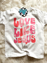 Load image into Gallery viewer, Love like Jesus • Direct to Film • all sizes  •  Valentines Day