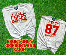 Load image into Gallery viewer, In my Chiefs Era • Direct to Film • all sizes • Front only or front and back