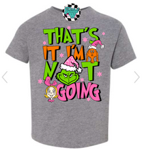 Load image into Gallery viewer, That's it I'm Not going • Pink • Direct to Film • all sizes