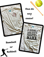 Load image into Gallery viewer, Somebody&#39;s Loud Mouth Baseball OR SOFTBALL Mama Tee • any name • Game Day tee • Sublimation or direct to film
