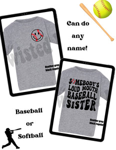 Somebody's louth mouth baseball or softball sibling tees • Direct to film tees