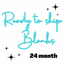 Load image into Gallery viewer, RTS Blanks - 24 month
