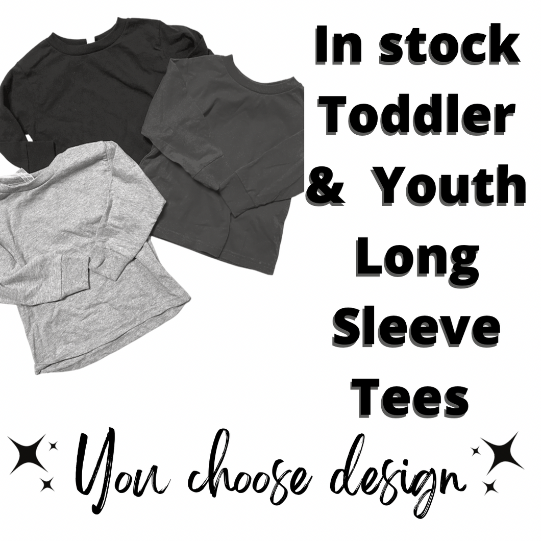 In stock Toddler & Youth Long Sleeve Tees